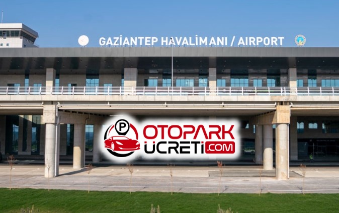 Gaziantep Havalimanı Otopark Ücreti