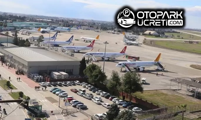 Adana Havalimanı Otopark Ücreti