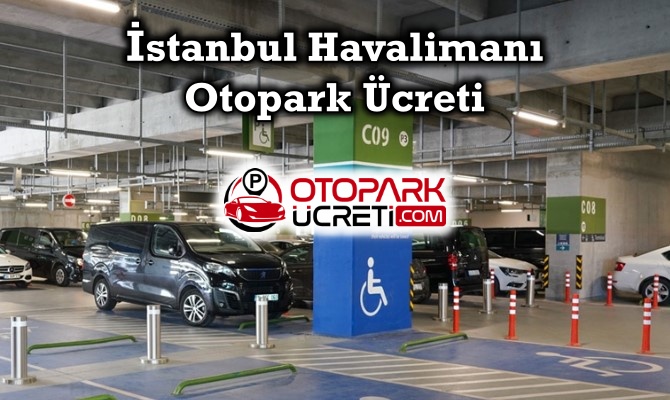 İstanbul Havalimanı Otopark Ücreti