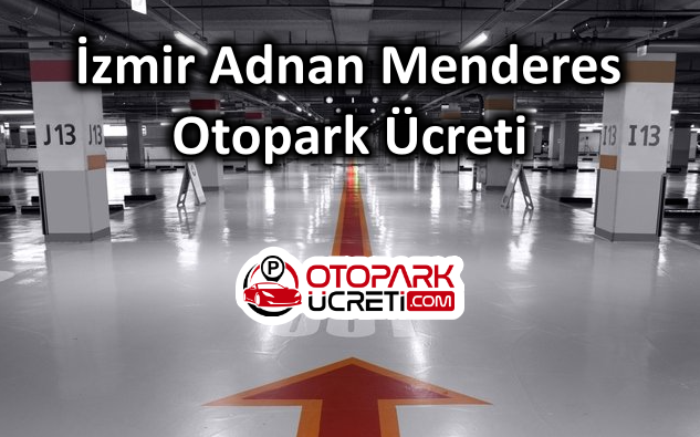 İzmir Adnan Menderes Otopark Ücreti